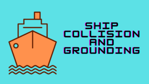 Ship collision and grounding