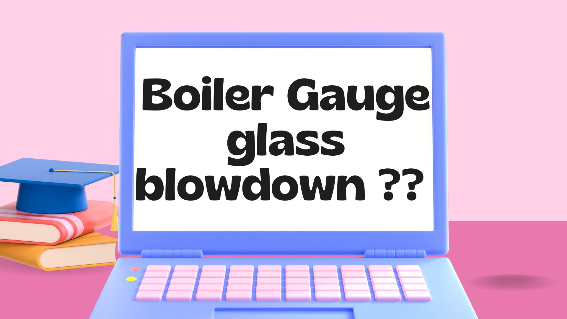 boiler gauge glass blowdown